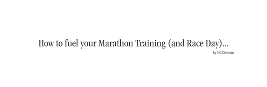 FUEL YOUR MARATHON TRAINING